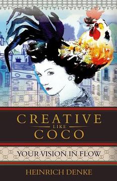 portada Creative Like Coco: How to get a inspirational flow like Coco Chanel. (en Inglés)