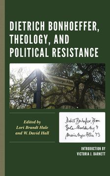portada Dietrich Bonhoeffer, Theology, and Political Resistance (en Inglés)