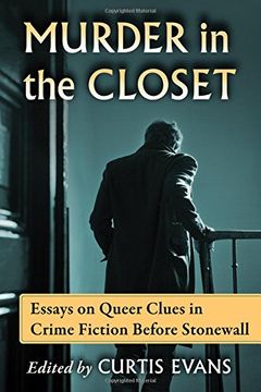 portada Murder in the Closet: Essays on Queer Clues in Crime Fiction Before Stonewall