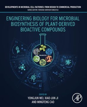 portada Engineering Biology for Microbial Biosynthesis of Plant-Derived Bioactive Compounds (Developments in Microbial Cell Factories: From Design to Commercial Production) (en Inglés)