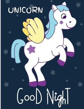 portada Unicorn Good Night: (Adults Coloring Book) Featuring Various Unicorn Designs Filled with Stress Relieving Patterns - Lovely Coloring Book (in English)