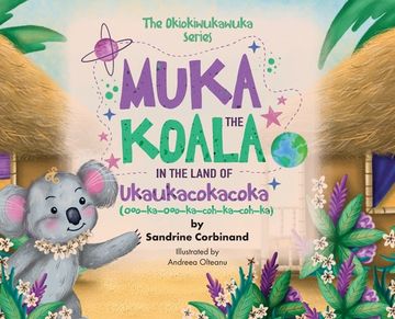 portada Muka the Koala in the Land of Ukaukacokacoka (in English)