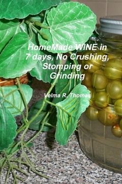 portada Home Made WINE in 7 days, No Crushing, Stomping or Grinding. Softback Edition