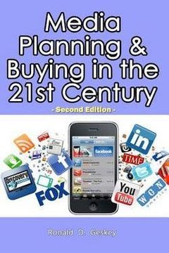 portada Media Planning & Buying in the 21st Century : Second Edition (Paperback)--by Sr. Ronald D. Geskey [2013 Edition] ISBN: 9781481938723