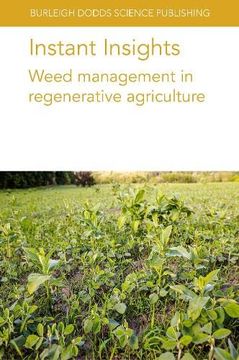 portada Instant Insights: Weed Management in Regenerative Agriculture (Burleigh Dodds Science: Instant Insights) (en Inglés)
