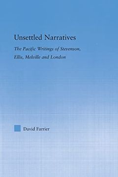 portada Unsettled Narratives: The Pacific Writings of Stevenson, Ellis, Melville and London (in English)