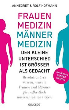 portada Frauenmedizin - Männermedizin der Kleine Unterschied ist Größer als Gedacht: Revolutionäres Wissen, Warum Frauen und Männer Gesundheitlich Unterschiedlich Ticken (en Alemán)