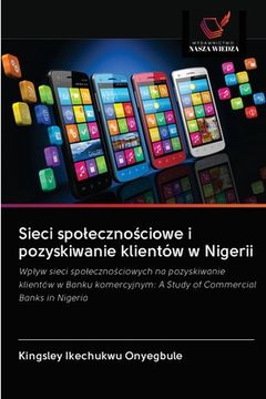 portada Sieci spolecznościowe i pozyskiwanie klientów w Nigerii (in Polaco)