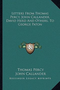 portada letters from thomas percy, john callander, david herd and others, to george paton (en Inglés)