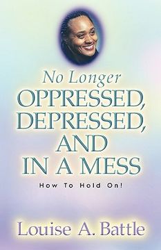 portada no longer oppressed, depressed, and in a mess! (in English)