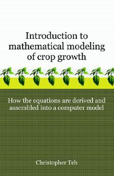 portada introduction to mathematical modeling of crop growth: how the equations are derived and assembled into a computer program (in English)