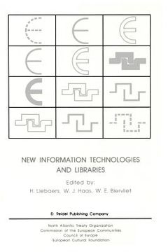portada New Information Technologies and Libraries: Proceedings of the Advanced Research Workshop Organised by the European Cultural Foundation in Luxembourg, (en Inglés)