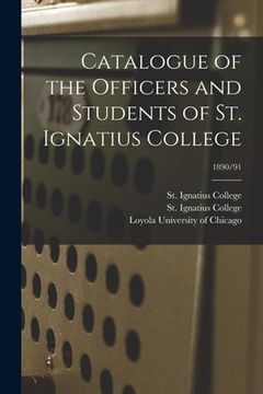 portada Catalogue of the Officers and Students of St. Ignatius College; 1890/91 (en Inglés)