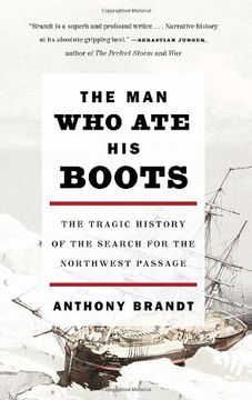 portada The man who ate his Boots: The Tragic History of the Search for the Northwest Passage 
