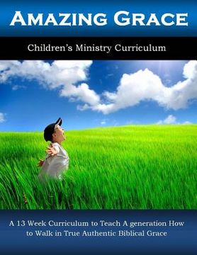 portada Amazing Grace: A 13 Week Children's Ministry Curriculum (in English)