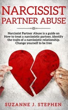 portada Narcissist partner Abuse: Narcissist Partner Abuse is a guide on how to treat a narcissistic partner, identify the traits of a narcissistic rela (en Inglés)