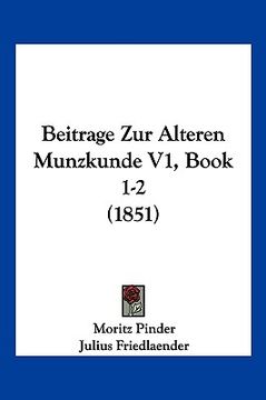 portada Beitrage Zur Alteren Munzkunde V1, Book 1-2 (1851) (en Alemán)