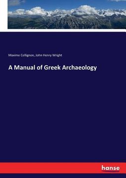 portada A Manual of Greek Archaeology (in English)