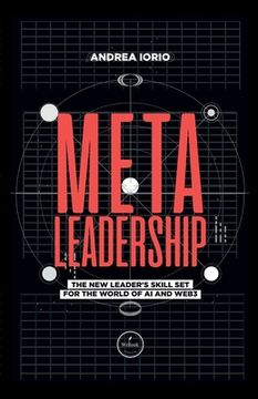 portada Meta-Leadership: The New Leader's Skill Set For The World of AI and Web3 (en Inglés)