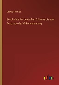 portada Geschichte der deutschen Stämme bis zum Ausgange der Völkerwanderung (en Alemán)