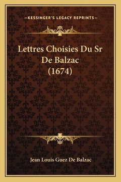 portada Lettres Choisies Du Sr De Balzac (1674) (en Francés)