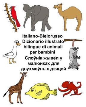 portada Italiano-Bielorusso Dizionario illustrato bilingue di animali per bambini (en Italiano)