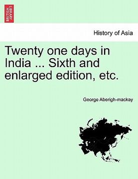 portada twenty one days in india ... sixth and enlarged edition, etc. (en Inglés)