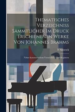 portada Thematisches Verzeichniss Sämmtlicher im Druck Erschienenen Werke von Johannes Brahms: Nebst Systematischem Verzeichniss und Registern