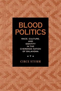 portada Blood Politics: Race, Culture, and Identity in the Cherokee Nation of Oklahoma (en Inglés)
