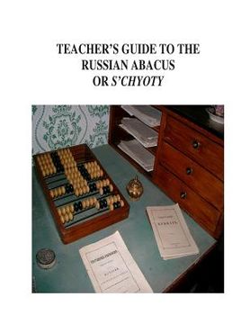 portada Teacher's Guide to the Russian Abacus or S'chyoty (en Inglés)