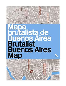 portada Brutalist Buenos Aires map / Mapa Brutalista de Buenos Aires: Guide to Brutalist Architecture in Buenos Aires