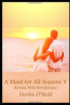 portada A Maid for all Seasons, Volume 5, Revised Edition: Firm Commitments; Severed Ties (en Inglés)