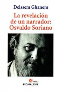 portada La revelación de un narrador : Osvaldo Soriano