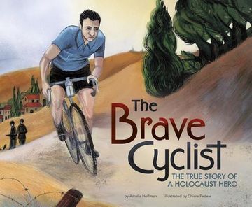 The Brave Cyclist: The True Story of a Holocaust Hero (en Inglés)