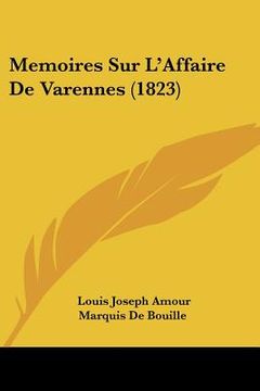 portada Memoires Sur L'Affaire De Varennes (1823) (en Francés)