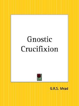 portada gnostic crucifixion (en Inglés)