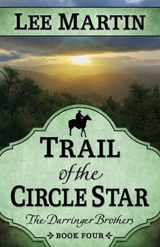portada Trail of the Circle Star: The Darringer Brothers Book Four (en Inglés)