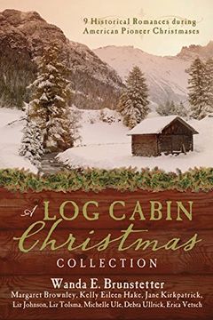 portada A log Cabin Christmas Collection: 9 Historical Romances During American Pioneer Christmases (Thorndike Press Large Print Christian Fiction) 