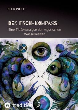 portada Der Fisch-Kompass: Eine Tiefenanalyse der mystischen Wasserwelten (en Alemán)