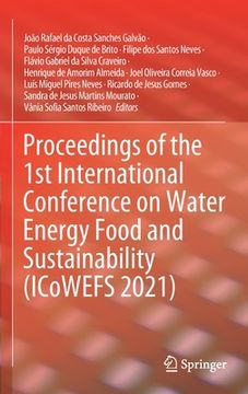portada Proceedings of the 1st International Conference on Water Energy Food and Sustainability (Icowefs 2021) (en Inglés)