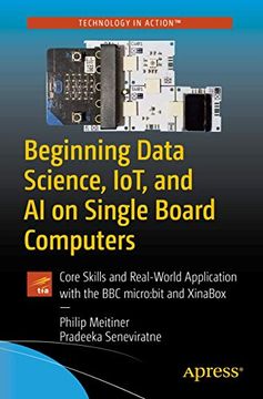 portada Beginning Data Science, Iot, and ai on Single Board Computers: Core Skills and Real-World Application With the bbc Micro: Bit and Xinabox (en Inglés)