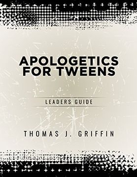portada Apologetics for Tweens: Leader's Guide