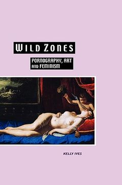 portada wild zones: pornography, art and feminism (en Inglés)
