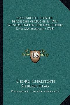 portada Ausgesuchte Kloster-Bergische Versuche In Den Wissenschaften Der Naturlehre Und Mathematik (1768) (en Alemán)