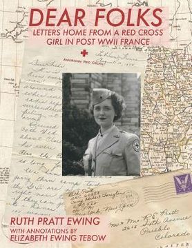 portada Dear Folks: Letters Home from a Red Cross Girl in Post WW II France (en Inglés)