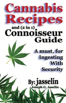 portada Cannabis Recipes and (2 in 1) Connoisseurs' Guide: Essential information to safely consume (en Inglés)