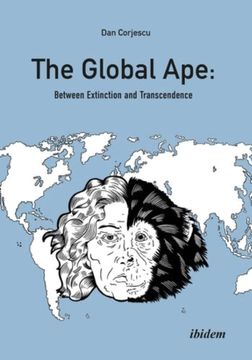 portada The Global Ape: Between Extinction and Transcendence (en Inglés)
