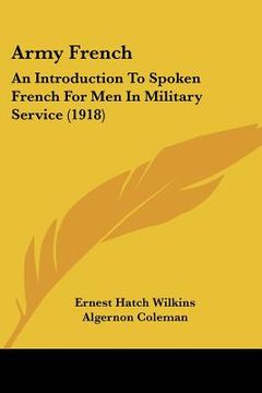 portada army french: an introduction to spoken french for men in military service (1918) (in English)