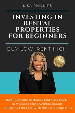 portada Investing in Rental Properties for Beginners: Buy Low, Rent High (en Inglés)