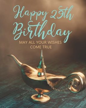 portada Happy 29th Birthday: May All Your Wishes Come True (en Inglés)